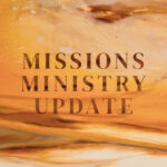 Missions Ministry Update